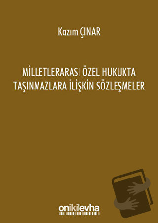 Milletlerarası Özel Hukukta Taşınmazlara İlişkin Sözleşmeler - Kazım Ç