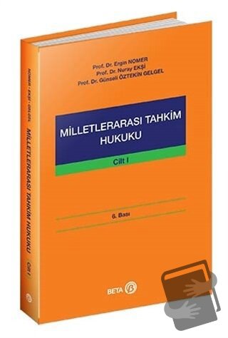 Milletlerarası Tahkim Hukuku Cilt: 1 - Ergin Nomer - Beta Yayınevi - F