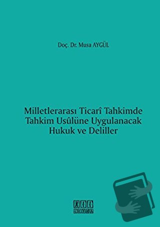 Milletlerarası Ticari Tahkimde Tahkim Usulüne Uygulanacak Hukuk ve Del