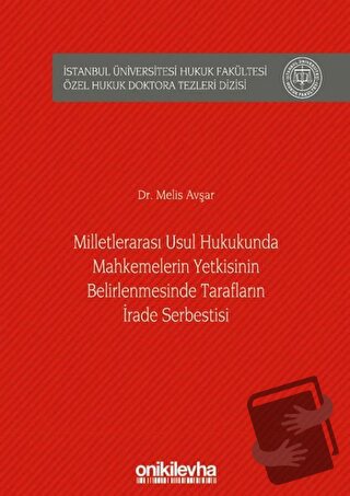 Milletlerarası Usul Hukukunda Mahkemelerin Yetkisinin Belirlenmesinde 