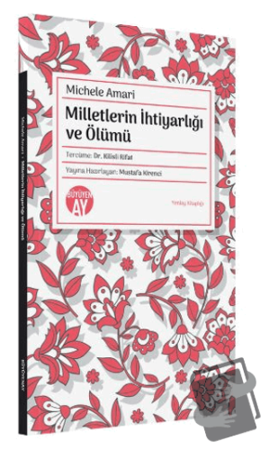 Milletlerin İhtiyarlığı ve Ölümü - Michele Amari - Büyüyen Ay Yayınlar