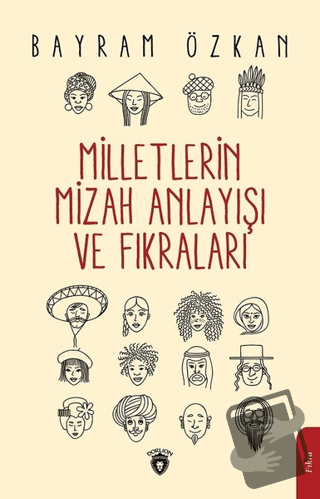 Milletlerin Mizah Anlayışı ve Fıkraları - Bayram Özkan - Dorlion Yayın