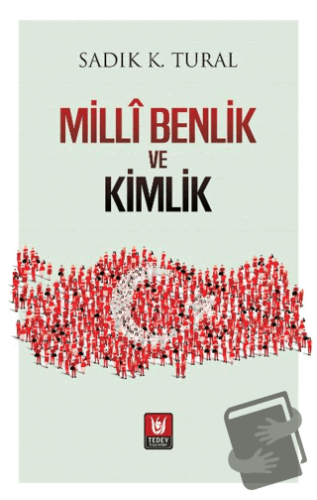 Milli Benlik ve Kimlik - Sadık K. Tural - Tedev Yayınları - Fiyatı - Y