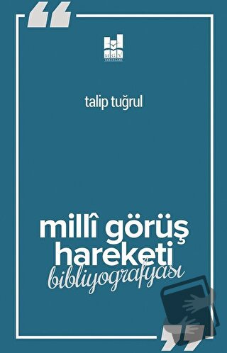 Milli Görüş Hareketi Bibliyografyası - Talip Tuğrul - Mgv Yayınları - 