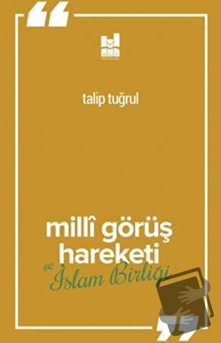 Milli Görüş Hareketi ve İslam Birliği - Talip Tuğrul - Mgv Yayınları -