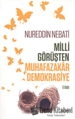 Milli Görüşten Muhafazakar Demokrasiye - Nureddin Nebati - Alfa Yayınl