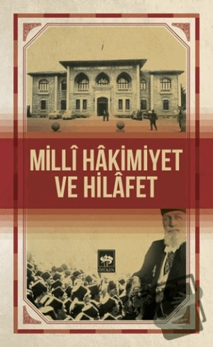 Milli Hakimiyet ve Hilafet - Kolektif - Ötüken Neşriyat - Fiyatı - Yor