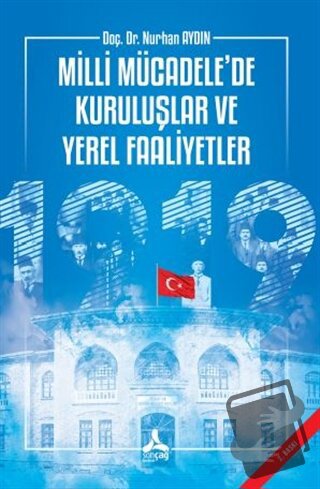 Milli Mücadele’de Kuruluşlar ve Yerel Faaliyetler - Nurhan Aydın - Son