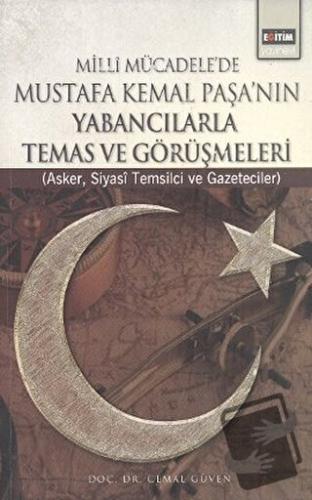 Milli Mücadele’de Mustafa Kemal Paşa’nın Yabancılarla Temas ve Görüşme