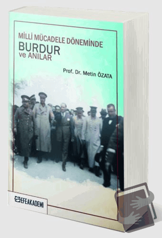 Milli Mücadele Döneminde Burdur ve Anılar - Metin Özata - Efe Akademi 