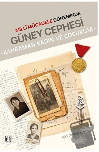 Millî Mücadele Döneminde Güney Cephesi - Cengiz Şavkılı - Palet Yayınl