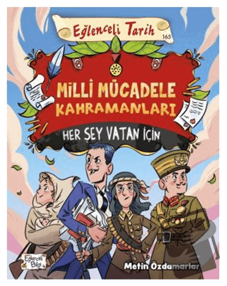 Milli Mücadele Kahramanları - Her Şey Vatan İçin - Metin Özdamarlar - 