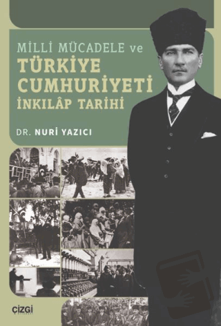 Milli Mücadele ve Türkiye Cumhuriyeti İnkılap Tarihi - Nuri Yazıcı - Ç