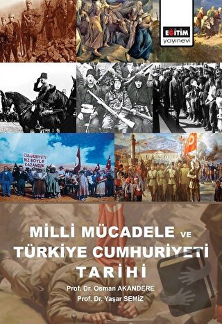 Milli Mücadele ve Türkiye Cumhuriyeti Tarihi - Osman Akandere - Eğitim