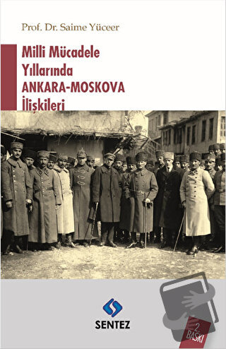 Milli Mücadele Yıllarında Ankara-Moskova İlişkileri - Saime Yüceer - S