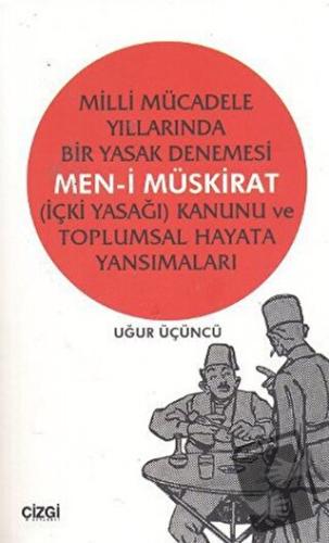 Milli Mücadele Yıllarında Bir Yasak Denemesi - Uğur Üçüncü - Çizgi Kit