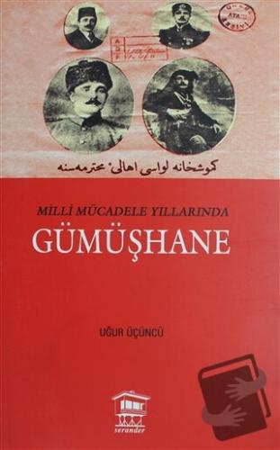 Milli Mücadele Yıllarında Gümüşhane - Uğur Üçüncü - Serander Yayınları