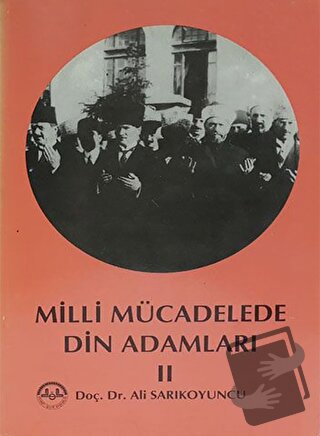 Milli Mücadelede Din Adamları 2 - Ali Sarıkoyuncu - Diyanet İşleri Baş