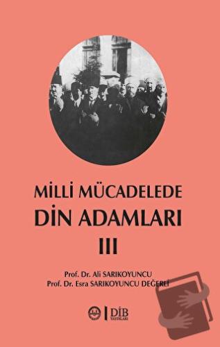 Milli Mücadelede Din Adamları 3. Cilt - Esra Sarıkoyuncu Değerli - Diy