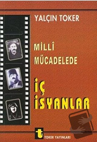 Milli Mücadelede İç İsyanlar ve Ermeni Olayları, Yalçın Toker, Toker Y