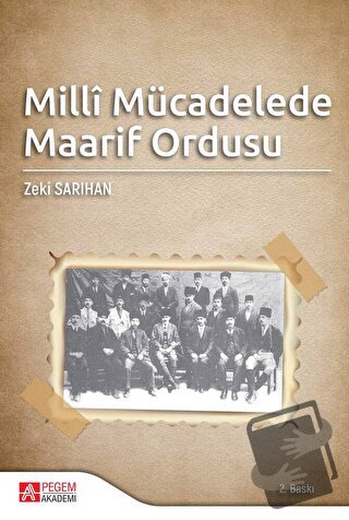 Milli Mücadelede Maarif Ordusu - Zeki Sarıhan - Pegem Akademi Yayıncıl