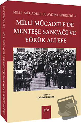 Milli Mücadelede Menteşe Sancağı ve Yörük Ali Efe - Günver Güneş - Pia