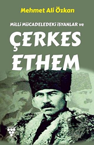 Milli Mücadeledeki İsyanlar ve Çerkes Ethem - Mehmet Ali Özkan - Urzen