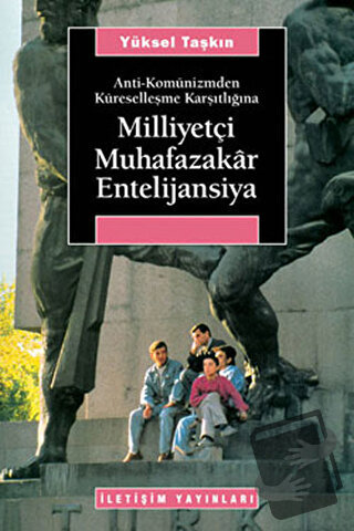 Milliyetçi Muhafazakar Entelijansiya - Yüksel Taşkın - İletişim Yayıne