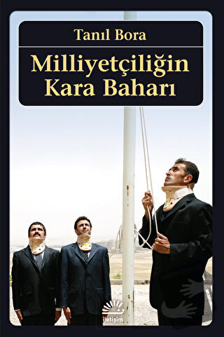 Milliyetçiliğin Kara Baharı - Tanıl Bora - İletişim Yayınevi - Fiyatı 