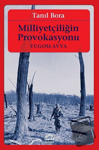 Milliyetçiliğin Provokasyonu - Tanıl Bora - İletişim Yayınevi - Fiyatı