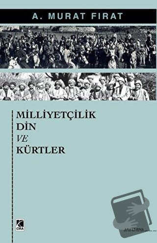 Milliyetçilik Din ve Kürtler - A. Murat Fırat - Çıra Yayınları - Fiyat