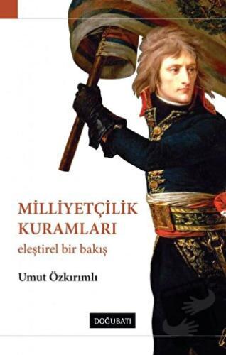 Milliyetçilik Kuramları - Umut Özkırımlı - Doğu Batı Yayınları - Fiyat