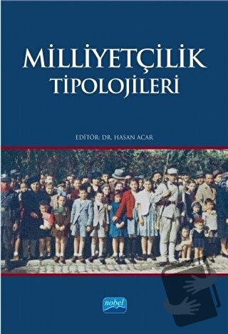 Milliyetçilik Tipolojileri - Hasan Acar - Nobel Akademik Yayıncılık - 