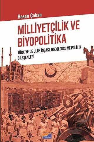 Milliyetçilik ve Biyopolitika - Hasan Çoban - Siyasal Kitabevi - Fiyat