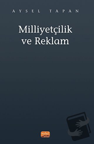 Milliyetçilik ve Reklam - Aysel Tapan - Nobel Bilimsel Eserler - Fiyat