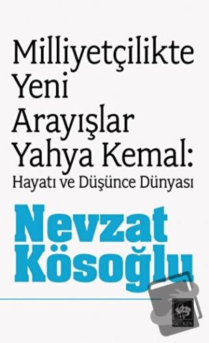 Milliyetçilikte Yeni Arayışlar Yahya Kemal - Nevzat Kösoğlu - Ötüken N