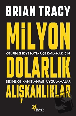 Milyon Dolarlık Alışkanlıklar - Brian Tracy - Beyaz Yayınları - Fiyatı