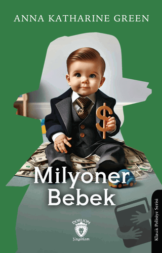 Milyoner Bebek - Anna Katharine Green - Dorlion Yayınları - Fiyatı - Y