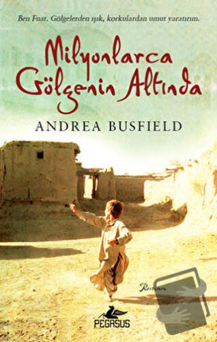 Milyonlarca Gölgenin Altında - Andrea Busfield - Pegasus Yayınları - F