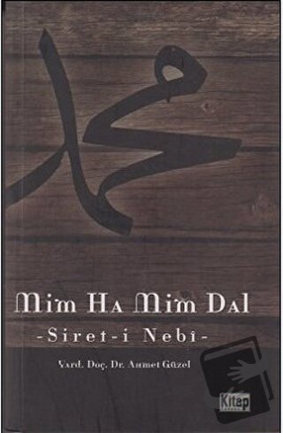 Mim Ha Mim Dal (Serit-i Nebi) - Ahmet Güzel - Kitap Dünyası Yayınları 