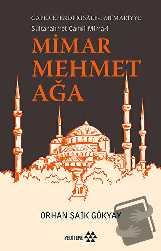 Mimar Mehmet Ağa Cafer Efendi Risale-i Mi’marriye Sultanahmet Camii Mi