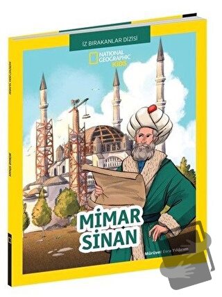 Mimar Sinan - National Geographic Kids - Mürüvet Esra Yıldırım - Beta 