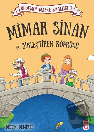 Mimar Sinan ve Birleştiren Köprüsü - Didem Demirel - Timaş Çocuk - Fiy