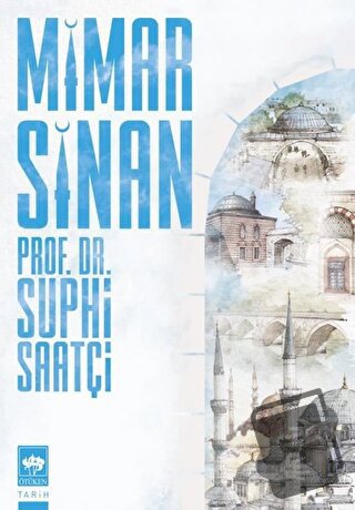 Mimar Sinan - Suphi Saatçi - Ötüken Neşriyat - Fiyatı - Yorumları - Sa