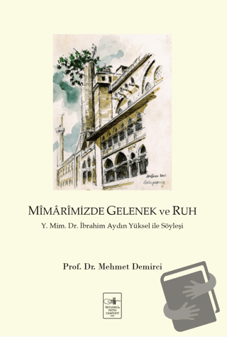 Mimarimizde Gelenek ve Ruh - Mehmet Demirci - İstanbul Fetih Cemiyeti 