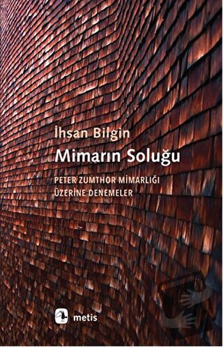 Mimarın Soluğu - İh­san Bil­gin - Metis Yayınları - Fiyatı - Yorumları