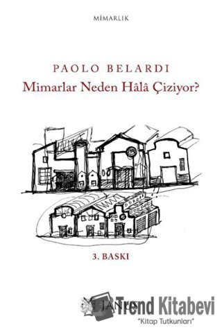 Mimarlar Neden Hala Çiziyor? - Paolo Belardi - Janus - Fiyatı - Yoruml