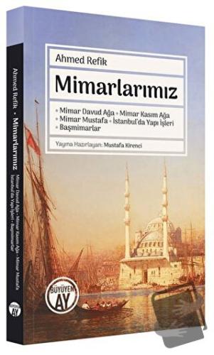 Mimarlarımız - Ahmed Refik - Büyüyen Ay Yayınları - Fiyatı - Yorumları