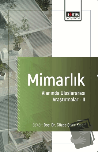 Mimarlık Alanında Uluslararası Araştırmalar-II - Berna Usanmaz Coşkun 