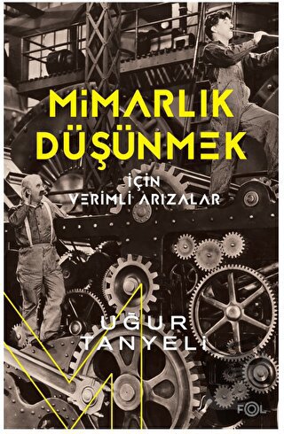 Mimarlık Düşünmek için Verimli Arızalar - Uğur Tanyeli - Fol Kitap - F